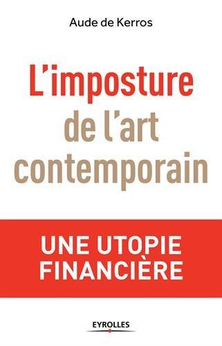 L'imposture de l'art contemporain : une utopie financière