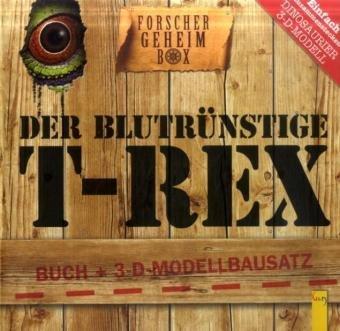 Der blutrünstige T-Rex: Buch + 3-D Modell