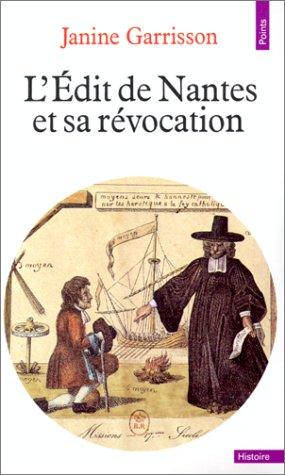 L'édit de Nantes et sa révocation : histoire d'une intolérance