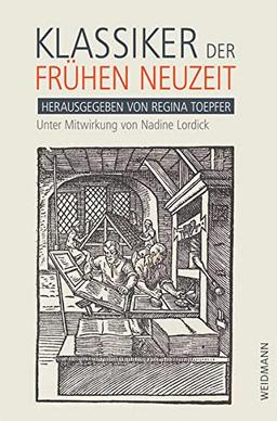 Klassiker der Frühen Neuzeit: Unter Mitwirkung von Nadine Lordick. (Spolia Berolinensia: Berliner Beiträge zur Mediävistik)