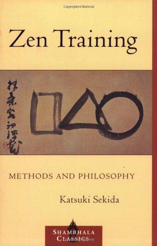 Zen Training: Methods and Philosophy (Shambhala Classics)