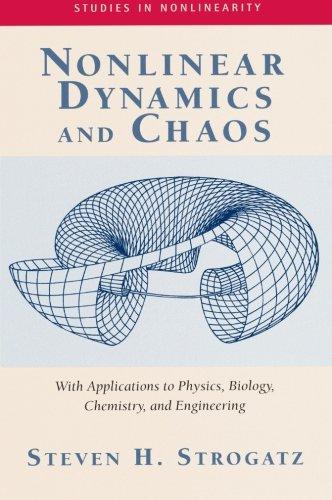 Nonlinear Dynamics and Chaos: With Applications to Physics, Biology, Chemistry and Engineering (Studies in Nonlinearity)