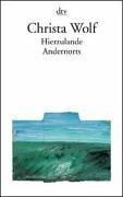 Hierzulande Andernorts. Erzählungen und andere Texte 1994 - 1998