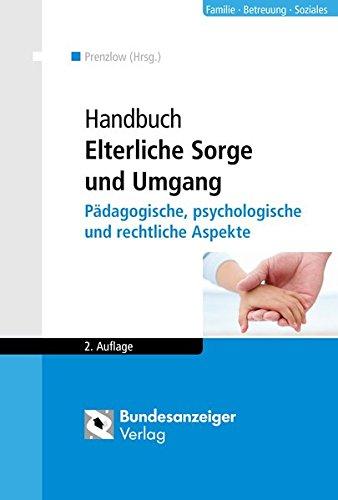 Handbuch Elterliche Sorge und Umgang: Pädagogische, psychologische und rechtliche Aspekte