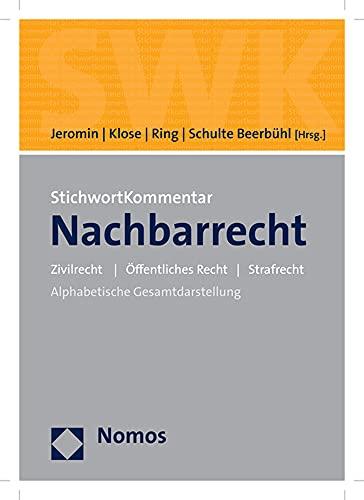 StichwortKommentar Nachbarrecht: Zivilrecht | Öffentliches Recht | Strafrecht