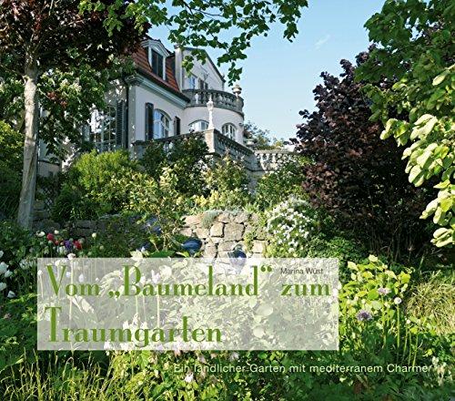 Vom Baumeland zum Traumgarten - Ein ländlicher Garten mit mediterranem Charme