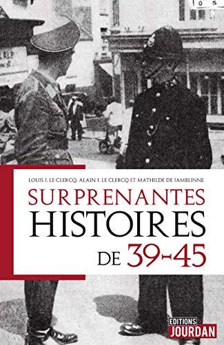 Surprenantes histoires de 39-45