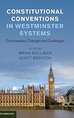 Constitutional Conventions in Westminster Systems: Controversies, Changes and Challenges