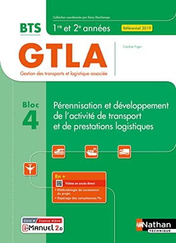 Pérennisation et développement de l'activité de transport et de prestations logistiques, BTS GTLA, gestion des transports et logistique associée, 1re et 2e années : bloc 4 : référentiel 2019