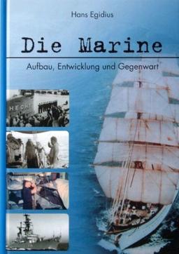 Die Marine. Aufbau, Entwicklung und Gegenwart