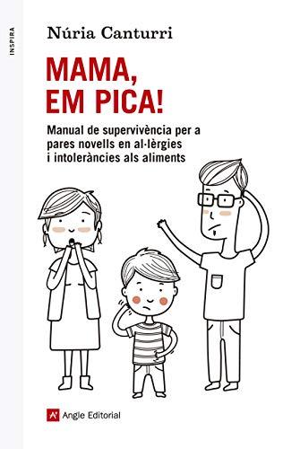 Mama, em pica!: Manual de supervivència per a pares novells en al·lèrgies i intoleràncies als aliments (Inspira, Band 40)