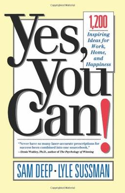 Yes, You Can: 1,200 Inspiring Ideas for Work, Home, and Happiness