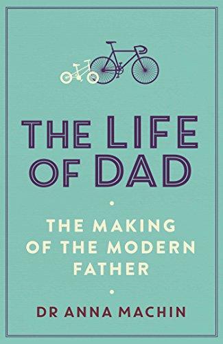 The Life of Dad: The Making of a Modern Father