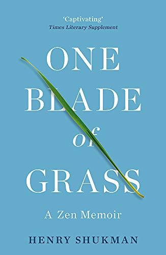 One Blade of Grass: A Zen Memoir