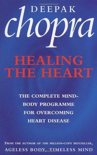 Healing The Heart: The Complete Mind-Body Programme for Overcoming Heart Disease