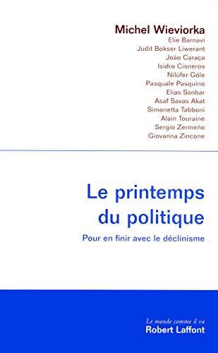 Le printemps du politique : pour en finir avec le déclinisme