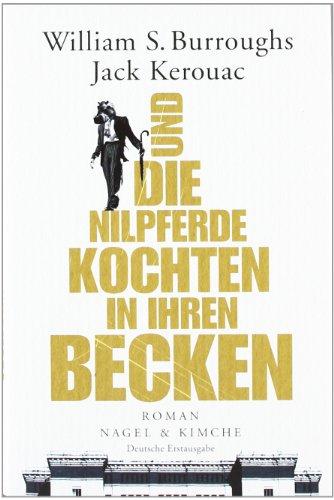 Und die Nilpferde kochten in ihren Becken: Roman