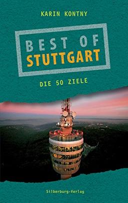 Best of Stuttgart: Die 50 Ziele