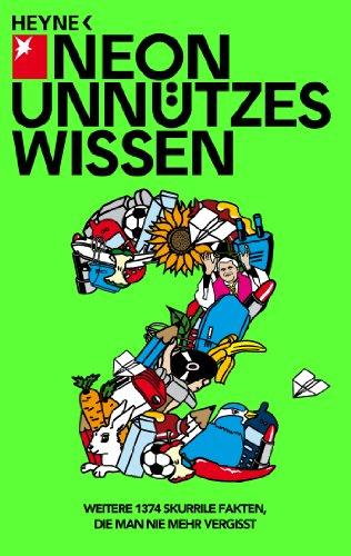 Unnützes Wissen 2: Weitere 1374 skurrile Fakten, die man nie mehr vergisst