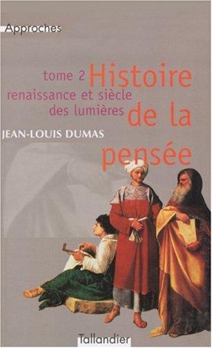 Histoire de la pensée. Vol. 2. Renaissance et siècle des Lumières