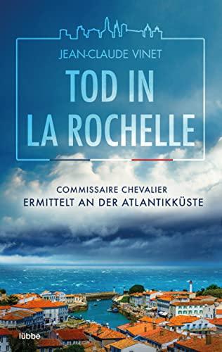 Tod in La Rochelle: Commissaire Chevalier ermittelt an der Atlantikküste