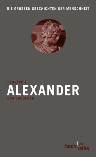 Alexander: Der Eroberer: Die großen Geschichten der Menschheit