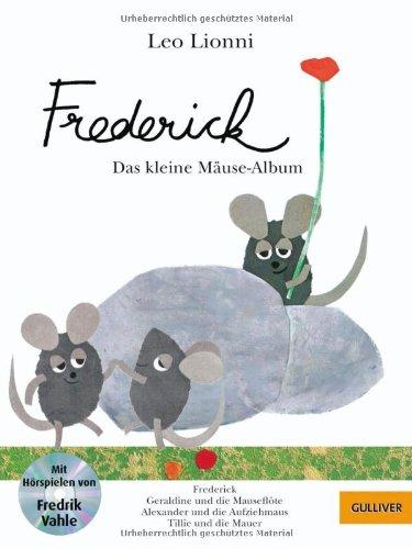 Frederick: Das kleine Mäuse-Album. Mit Hörspielen von Fredrik Vahle (Gulliver)