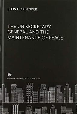 The Un Secretary-General and the Maintenance of Peace