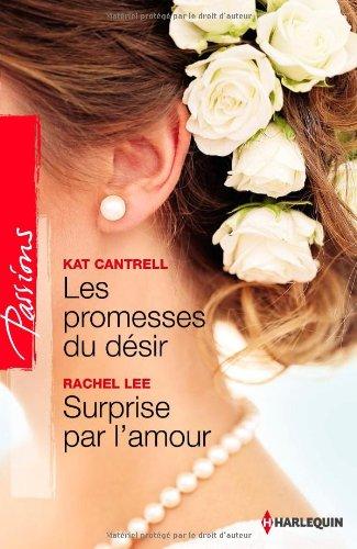 Les promesses du désir. Surprise par l'amour