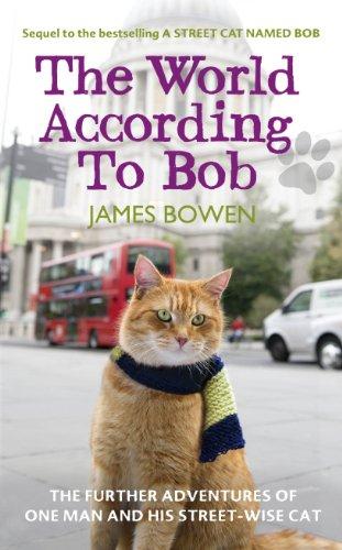 The World According to Bob: The Further Adventures of One Man and His Street-wise Cat