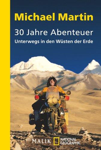 30 Jahre Abenteuer: Unterwegs in den Wüsten der Erde