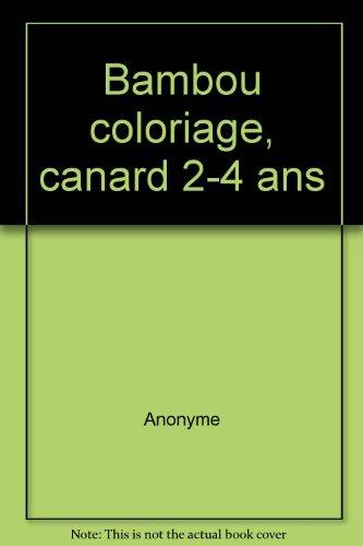 BAMBOU COLORIAGE: CANARD (2-4ANS) (Le Ballon)