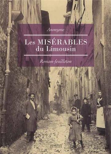 Les misérables du Limousin : roman-feuilleton