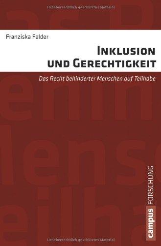 Inklusion und Gerechtigkeit: Das Recht behinderter Menschen auf Teilhabe (Campus Forschung)