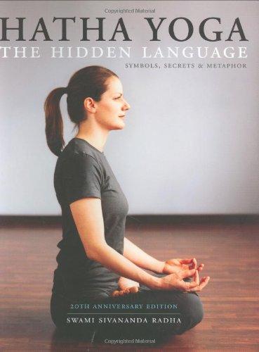 Hatha Yoga: the Hidden Language: Symbols Secrets and Metaphors