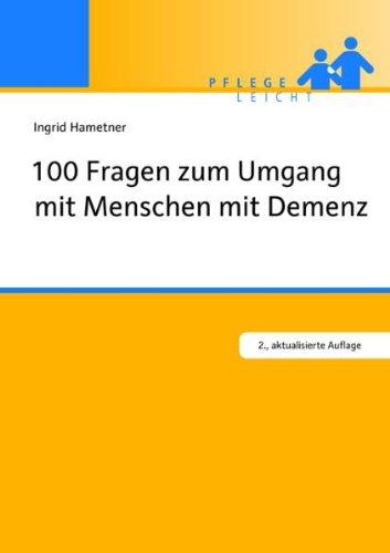 100 Fragen zum Umgang mit Menschen mit Demenz