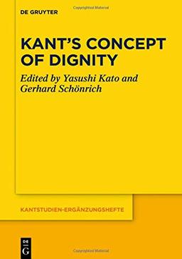 Kant’s Concept of Dignity (Kantstudien-Ergänzungshefte, Band 209)