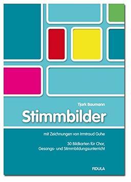 Stimmbilder: 30 Bildkarten für Chor, Gesangs- und Stimmbildungsunterricht