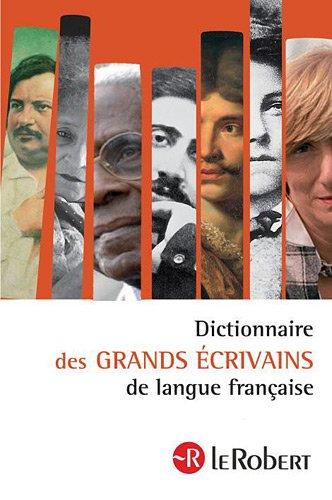 Le Robert des grands écrivains de langue française