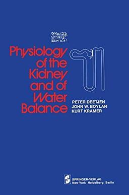 Physiology of the Kidney and of Water Balance (Springer Study Edition)