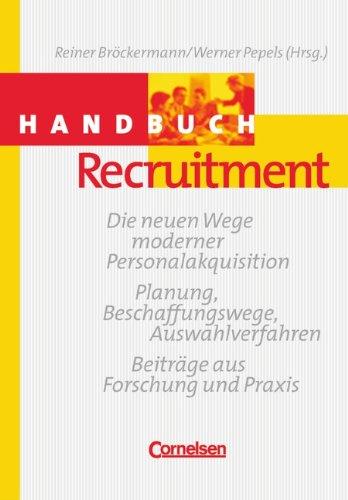 Handbücher Unternehmenspraxis: Recruitment: Die neuen Wege moderner Personalakquisition. Buch