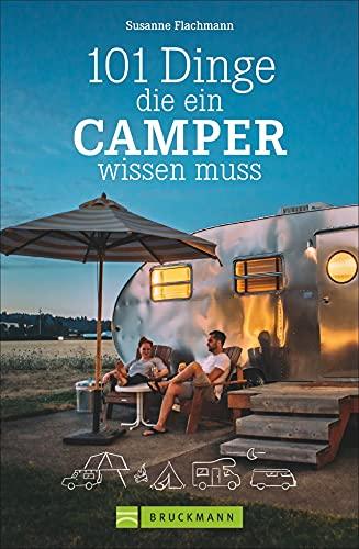 Wohnmobil Handbuch: 101 Dinge, die ein Camper wissen muss. Wissenswertes und Lustiges aus dem Camperleben. Das ideale Geschenk für Camperneulinge und »alte Hasen«.