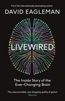 Livewired: The Inside Story of the Ever-Changing Brain