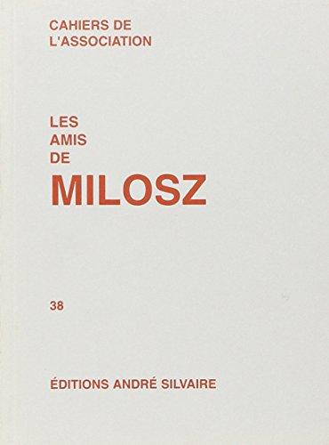 Cahiers de l'Association Les amis de Milosz, n° 38