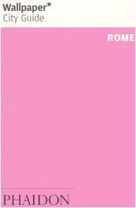 Wallpaper City Guide: Rome (Wallpaper City Guides)