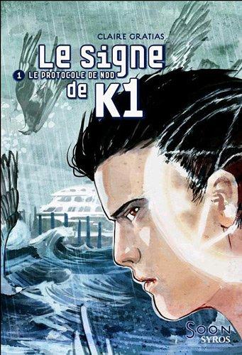 Le signe de K1. Vol. 1. Le protocole de Nod