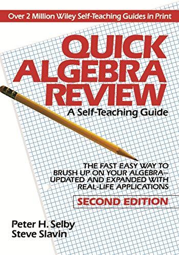 Quick Algebra Review: A Self-Teaching Guide, 2nd Edition: Second Edition (Wiley Self-Teaching Guides)