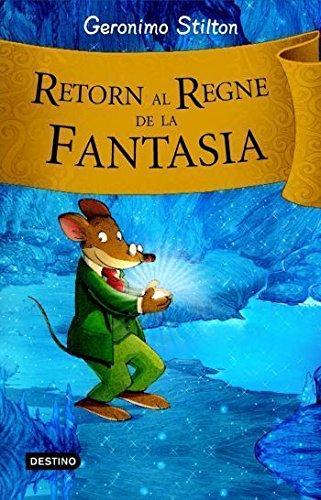 Retorn al regne de la fantasia (GERONIMO STILTON. REGNE DE LA FANTASIA)