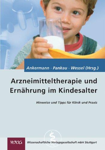 Arzneimitteltherapie und Ernährung im Kindesalter: Hinweise und Tipps für Klinik und Praxis