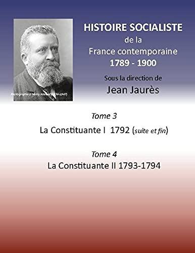 Histoire socialiste de la France contemporaine : Tome 3 La Convention I 1792 (suite et fin) et Tome 4 La Convention II 1793-1794